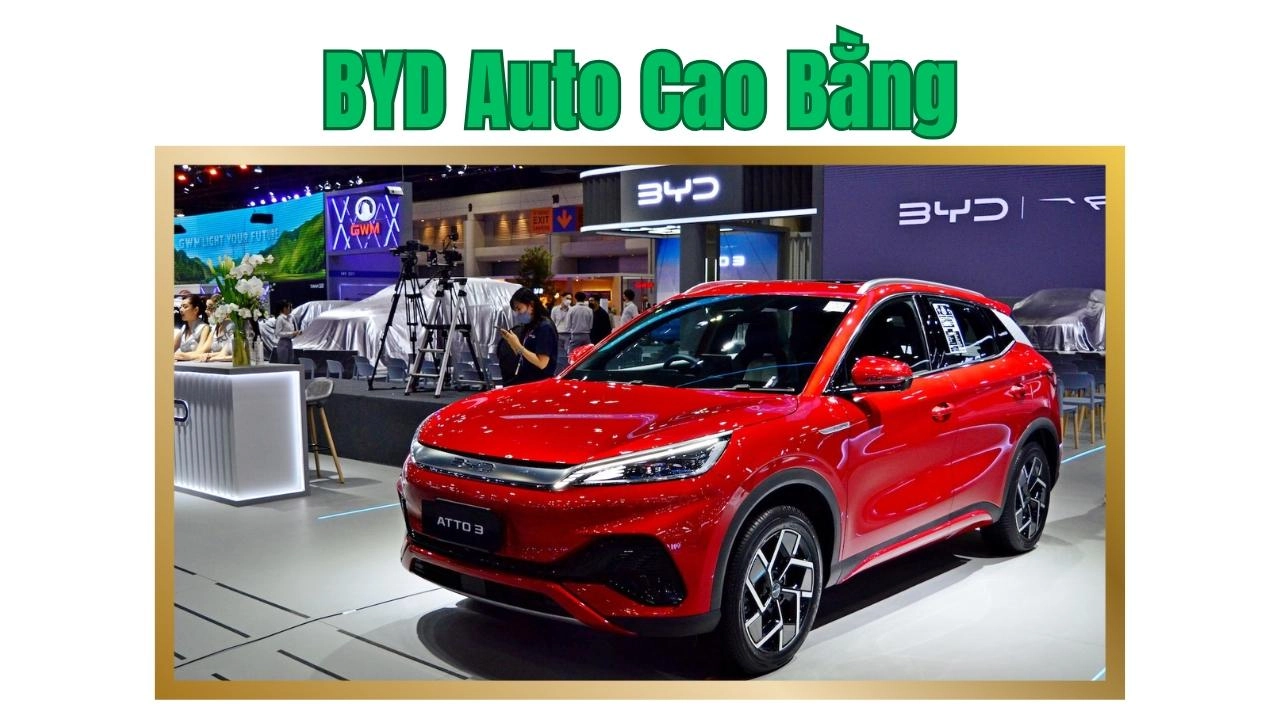 BYD Auto Cao Bằng